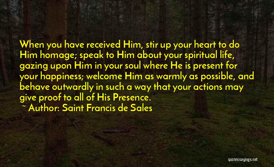 Present Happiness Quotes By Saint Francis De Sales