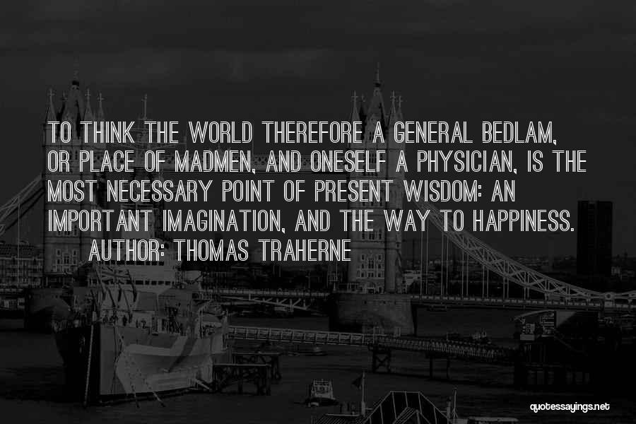 Present Happiness Quotes By Thomas Traherne