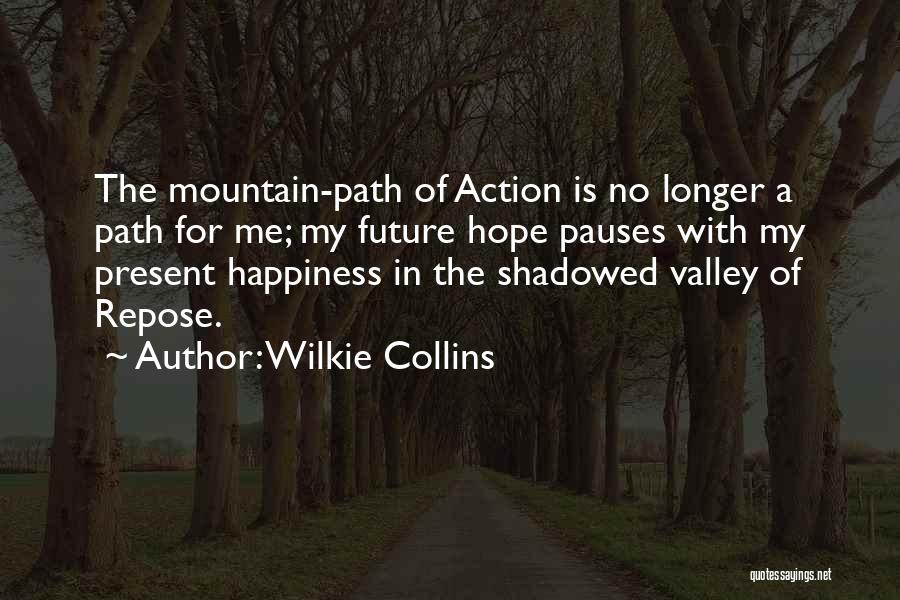 Present Happiness Quotes By Wilkie Collins