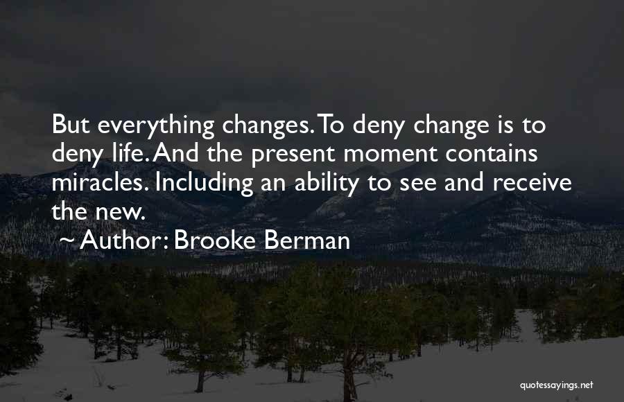 Present Life Quotes By Brooke Berman
