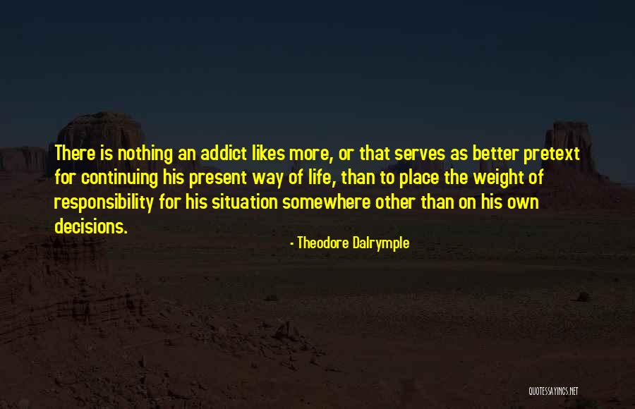 Present Life Quotes By Theodore Dalrymple Present Life Quotes By Theodore Dalrymple