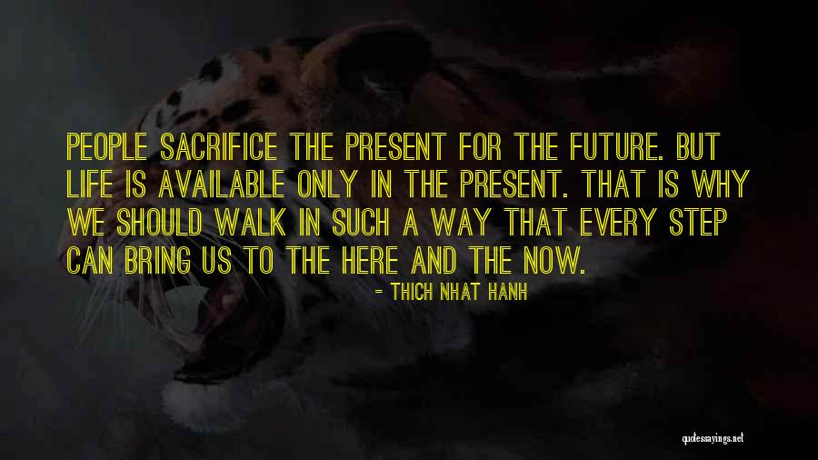 Present Life Quotes By Thich Nhat Hanh Present Life Quotes By Thich Nhat Hanh