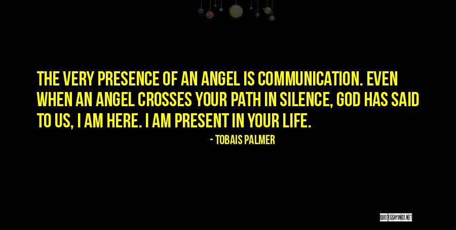 Present Life Quotes By Tobais Palmer