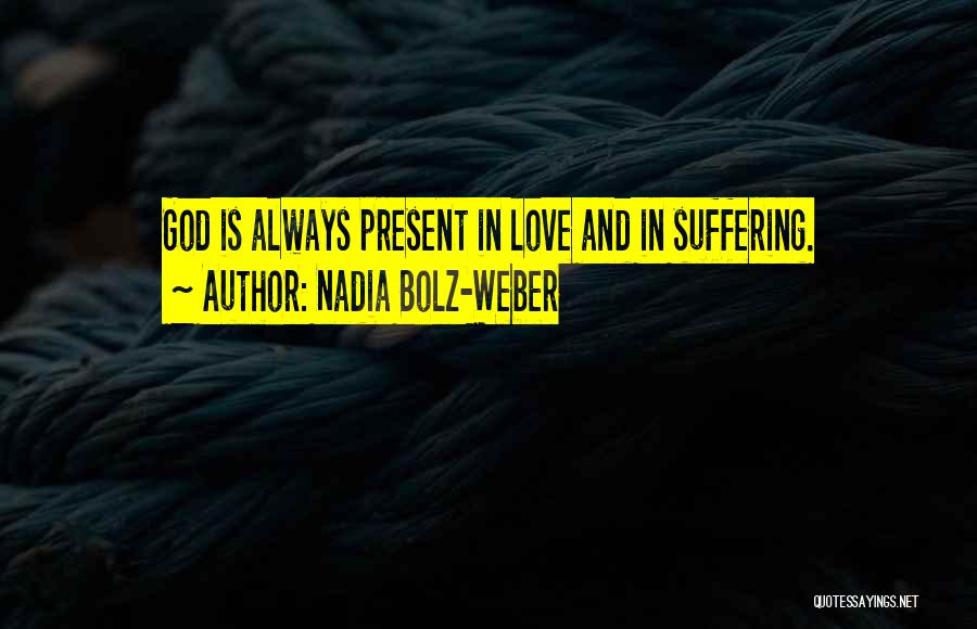 Present Love Quotes By Nadia Bolz-Weber