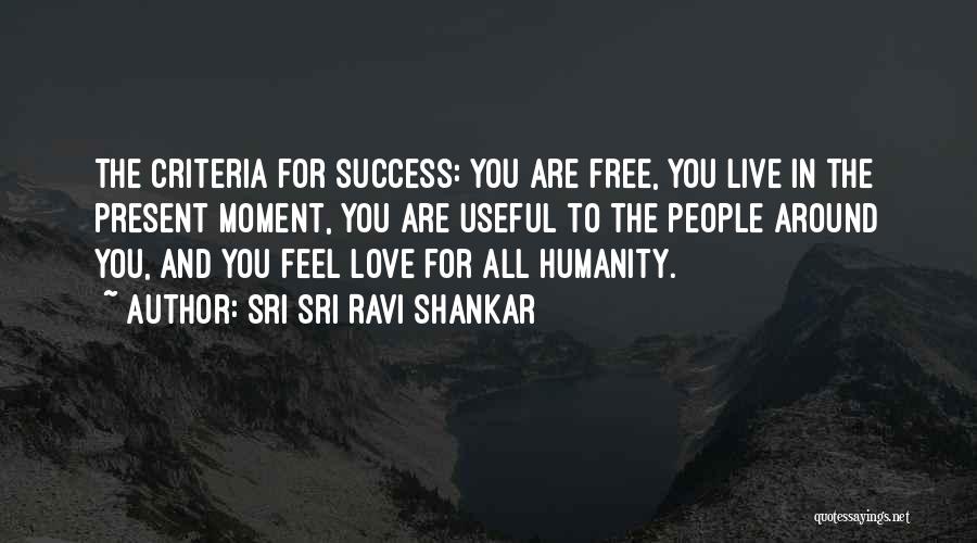 Present Love Quotes By Sri Sri Ravi Shankar
