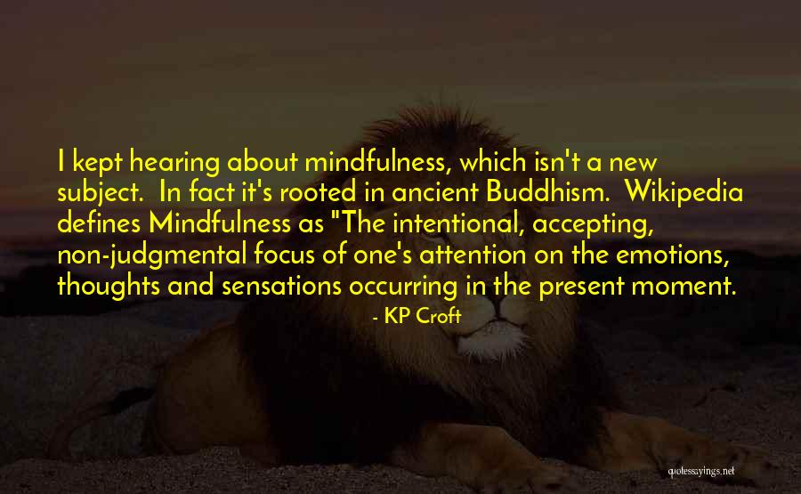 Present Moment Buddhism Quotes By KP Croft Present Moment Buddhism Quotes By KP Croft