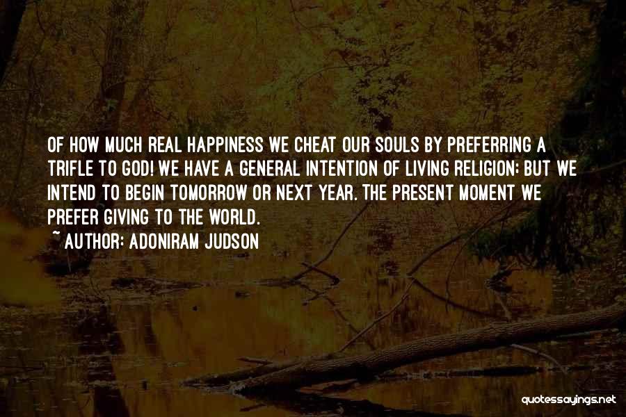 Present Moment Living Quotes By Adoniram Judson