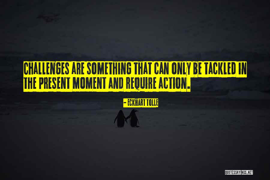 Present Moment Quotes By Eckhart Tolle Present Moment Quotes By Eckhart Tolle