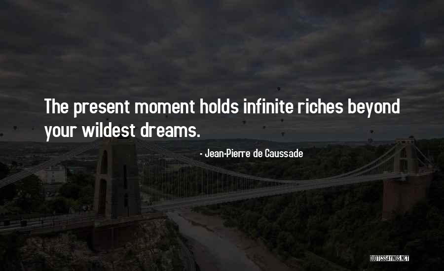 Present Moment Quotes By Jean-Pierre De Caussade Present Moment Quotes By Jean-Pierre De Caussade