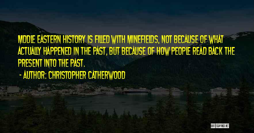 Present Not Past Quotes By Christopher Catherwood