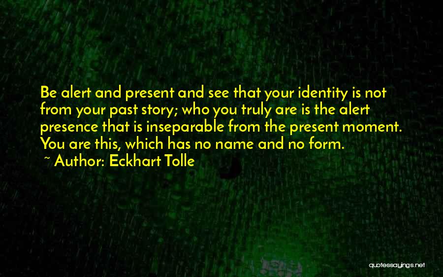 Present Not Past Quotes By Eckhart Tolle