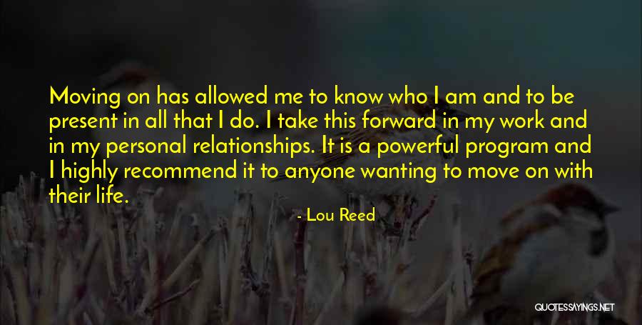 Present Relationships Quotes By Lou Reed