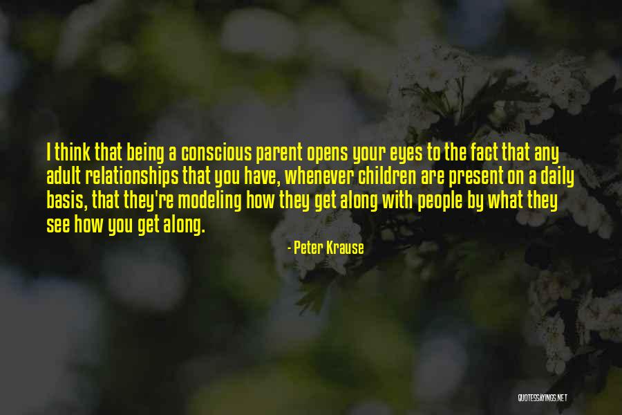 Present Relationships Quotes By Peter Krause