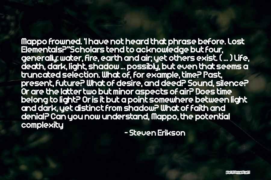 Present Relationships Quotes By Steven Erikson