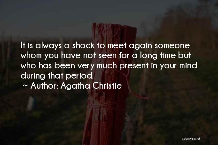 Present Shock Quotes By Agatha Christie