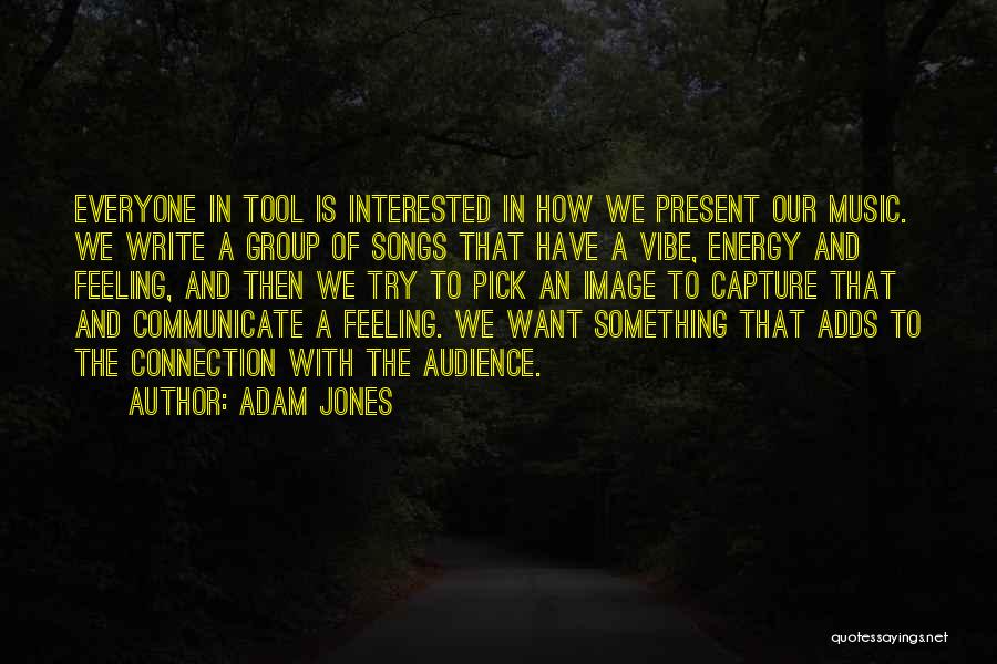Present To An Audience Quotes By Adam Jones
