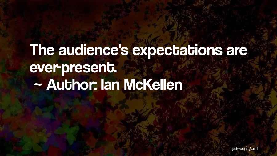 Present To An Audience Quotes By Ian McKellen