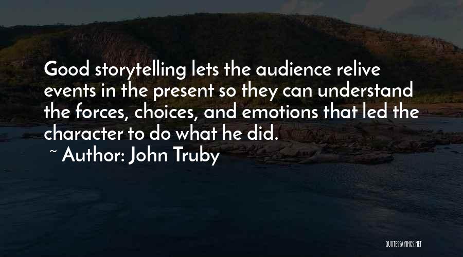 Present To An Audience Quotes By John Truby