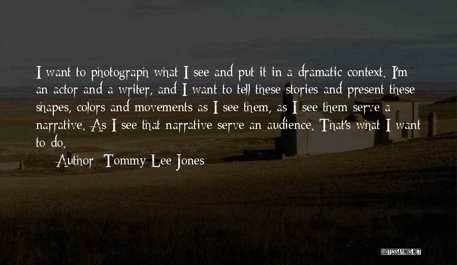 Present To An Audience Quotes By Tommy Lee Jones