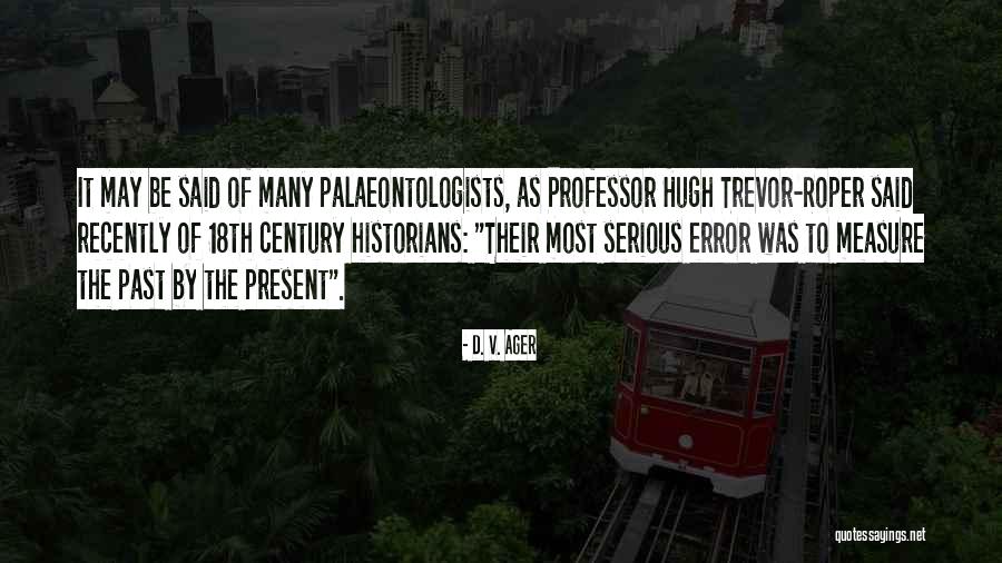 Present To Past Quotes By D. V. Ager Present To Past Quotes By D. V. Ager