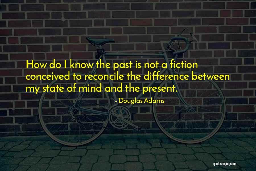 Present To Past Quotes By Douglas Adams Present To Past Quotes By Douglas Adams