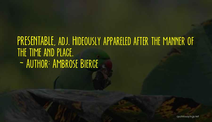 Presentable Quotes By Ambrose Bierce