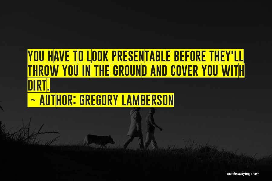 Presentable Quotes By Gregory Lamberson