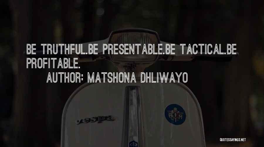 Presentable Quotes By Matshona Dhliwayo