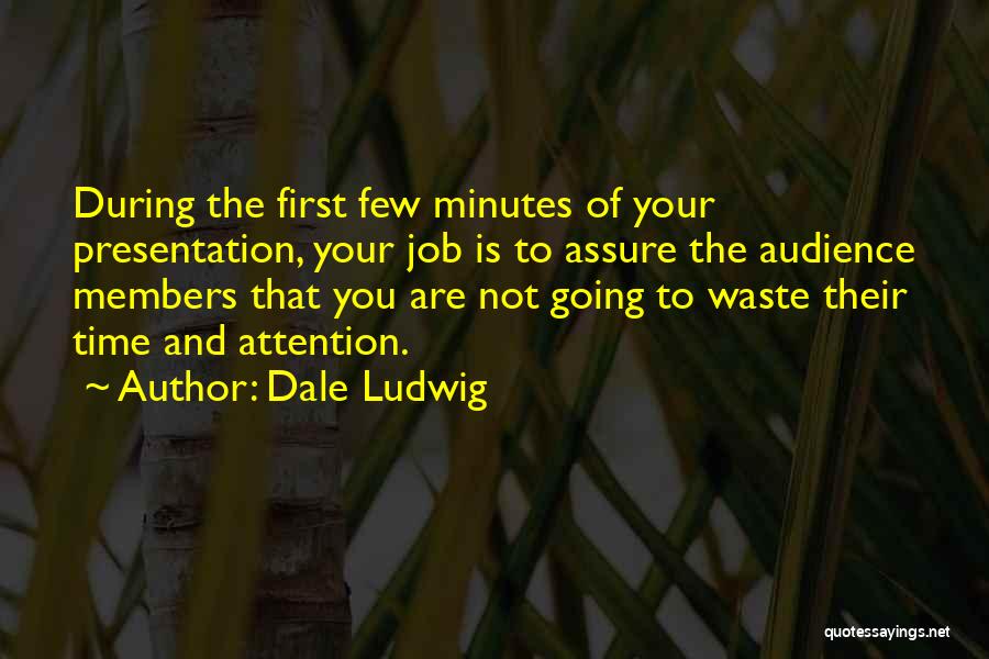 Presentation Quotes By Dale Ludwig