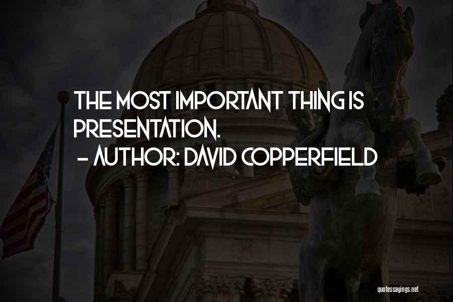 Presentation Quotes By David Copperfield