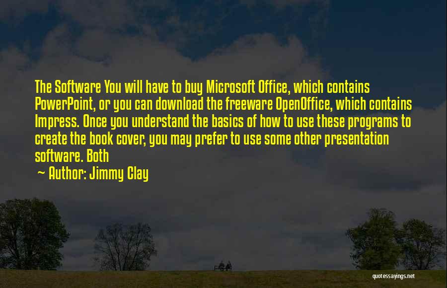 Presentation Quotes By Jimmy Clay