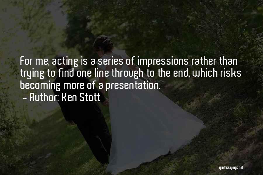 Presentation Quotes By Ken Stott