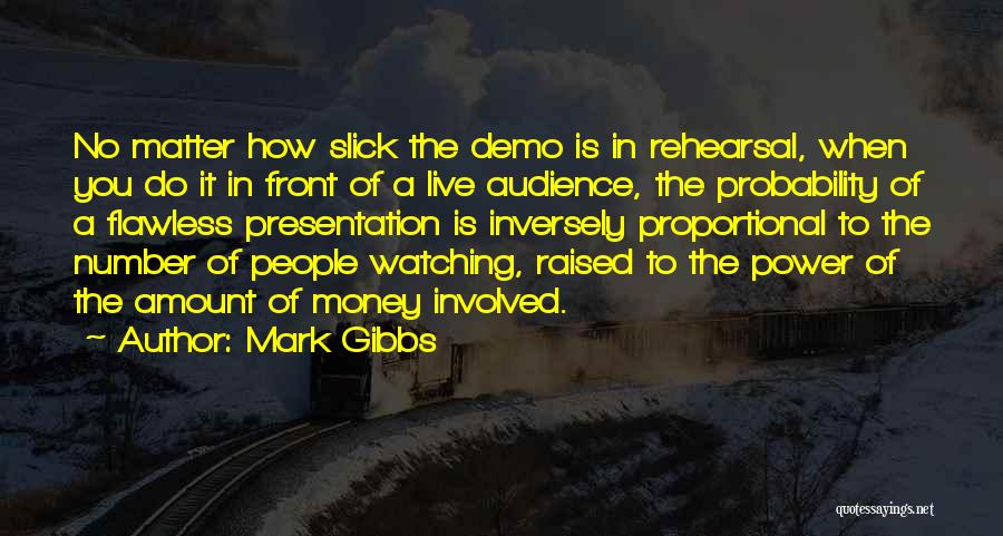 Presentation Quotes By Mark Gibbs