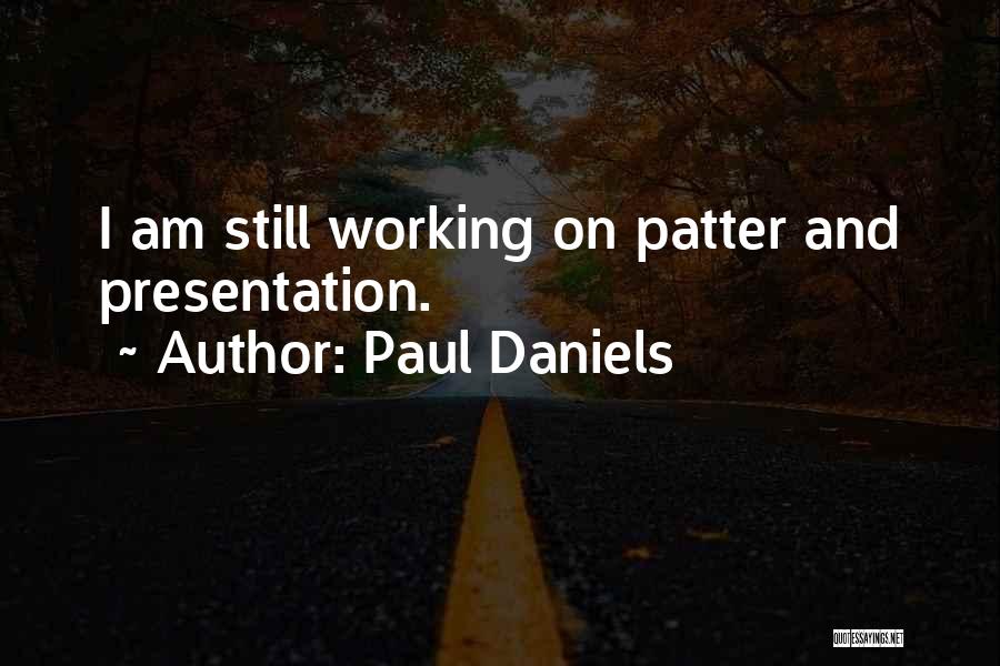 Presentation Quotes By Paul Daniels