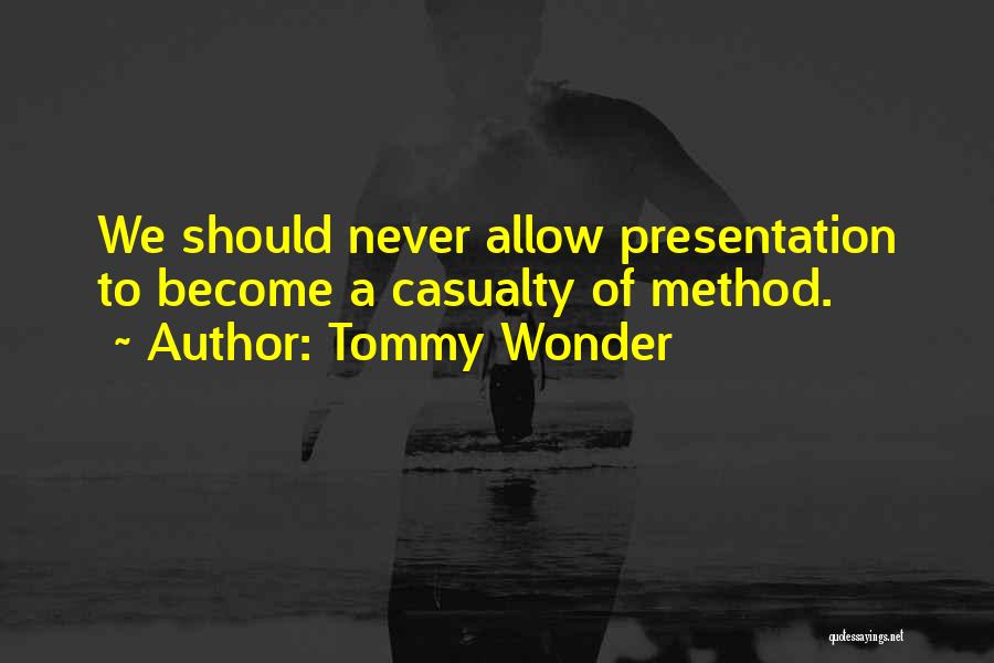 Presentation Quotes By Tommy Wonder