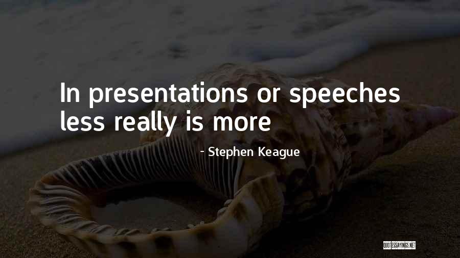 Presentation Skills Quotes By Stephen Keague