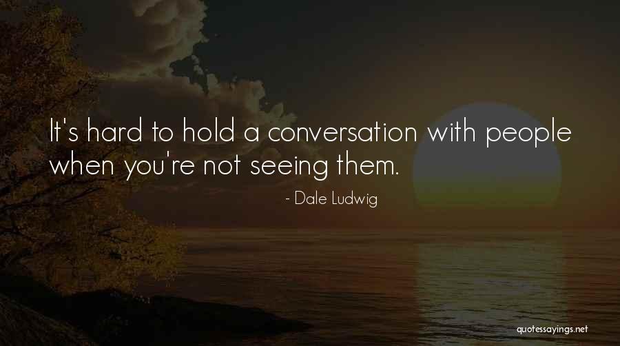 Presentations Quotes By Dale Ludwig