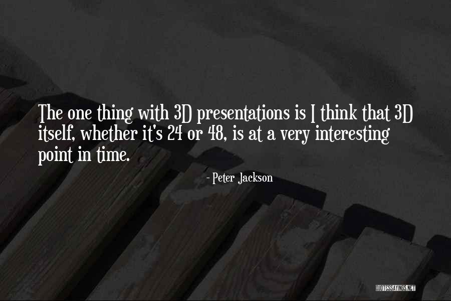 Presentations Quotes By Peter Jackson