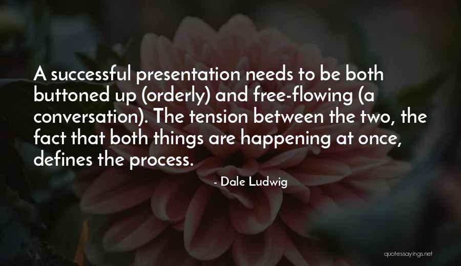 Presentations Skills Quotes By Dale Ludwig