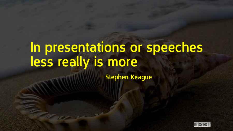 Presentations Skills Quotes By Stephen Keague