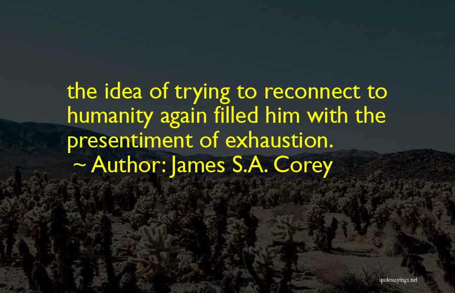 Presentiment Quotes By James S.A. Corey