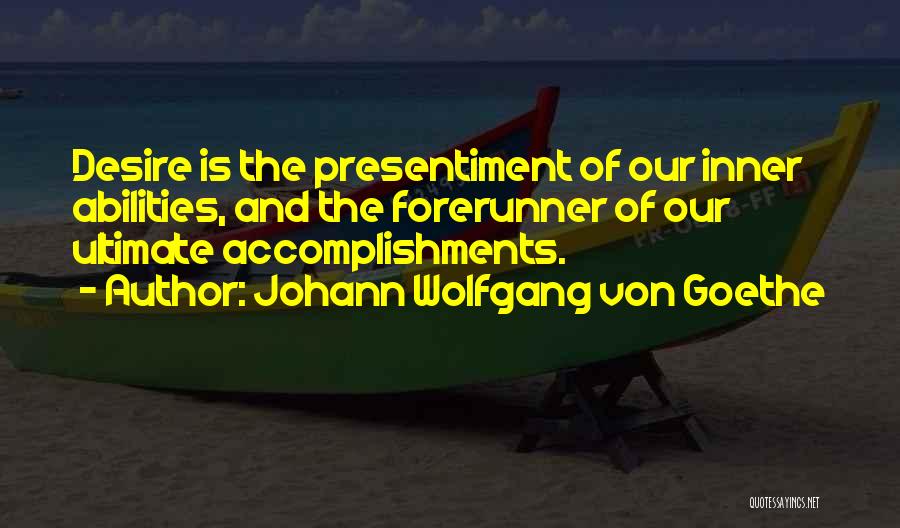 Presentiment Quotes By Johann Wolfgang Von Goethe