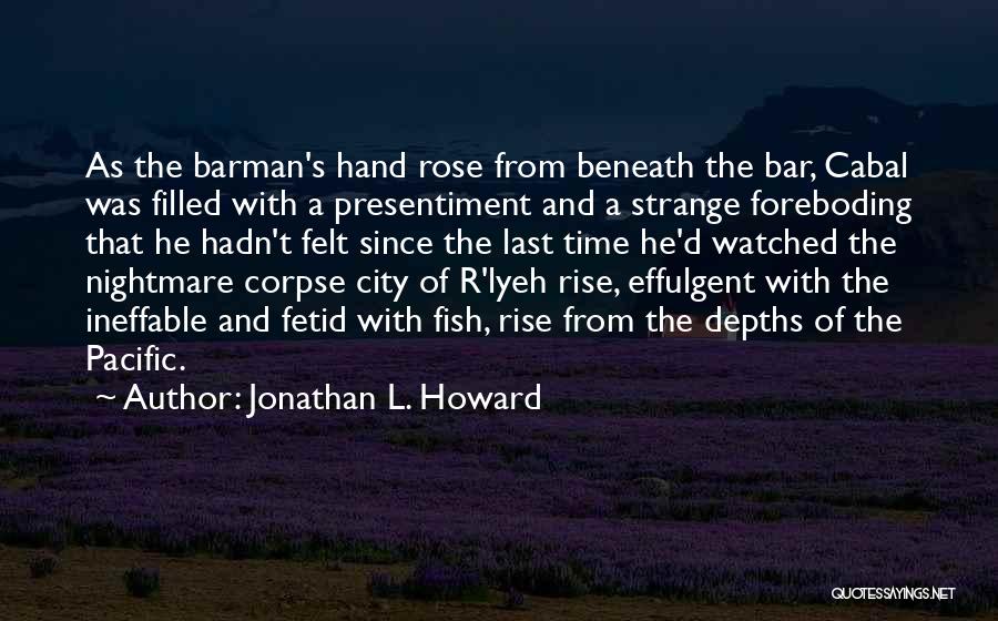 Presentiment Quotes By Jonathan L. Howard