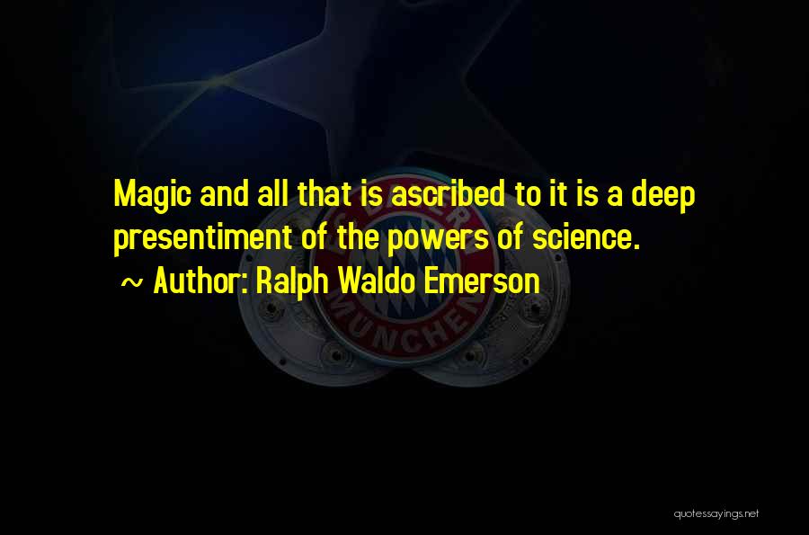 Presentiment Quotes By Ralph Waldo Emerson