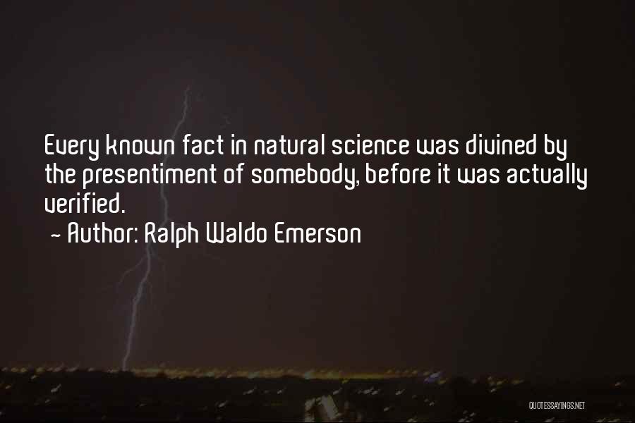 Presentiment Quotes By Ralph Waldo Emerson