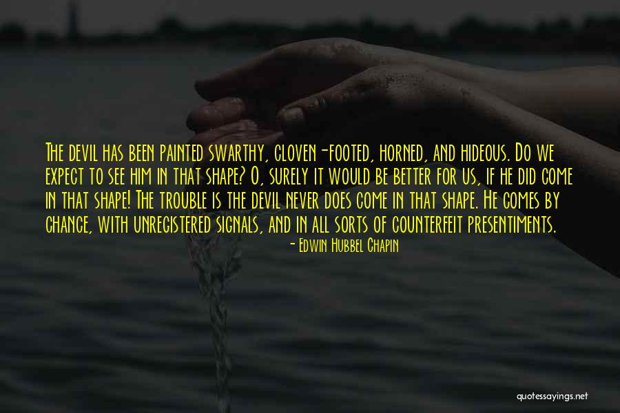 Presentiments Quotes By Edwin Hubbel Chapin Presentiments Quotes By Edwin Hubbel Chapin