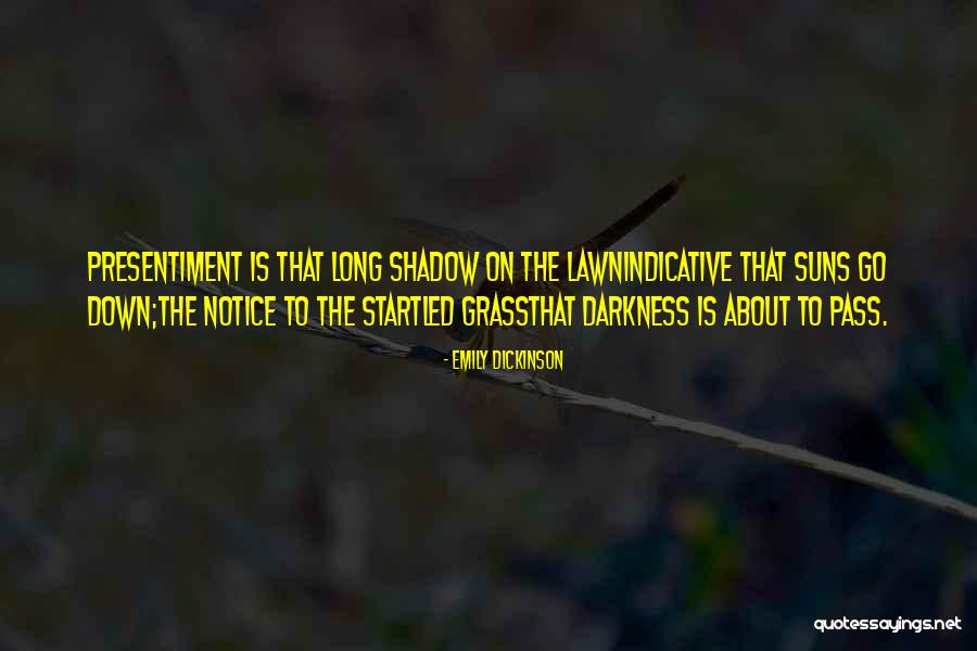 Presentiments Quotes By Emily Dickinson Presentiments Quotes By Emily Dickinson