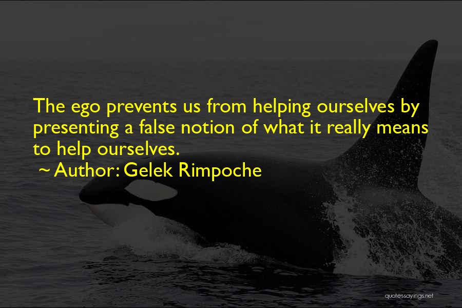 Presenting Self Quotes By Gelek Rimpoche