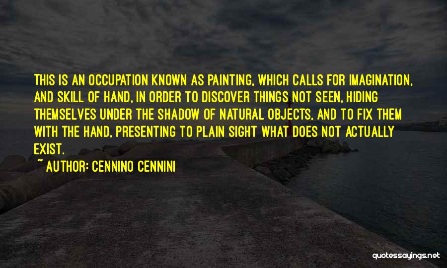 Presenting Yourself Quotes By Cennino Cennini