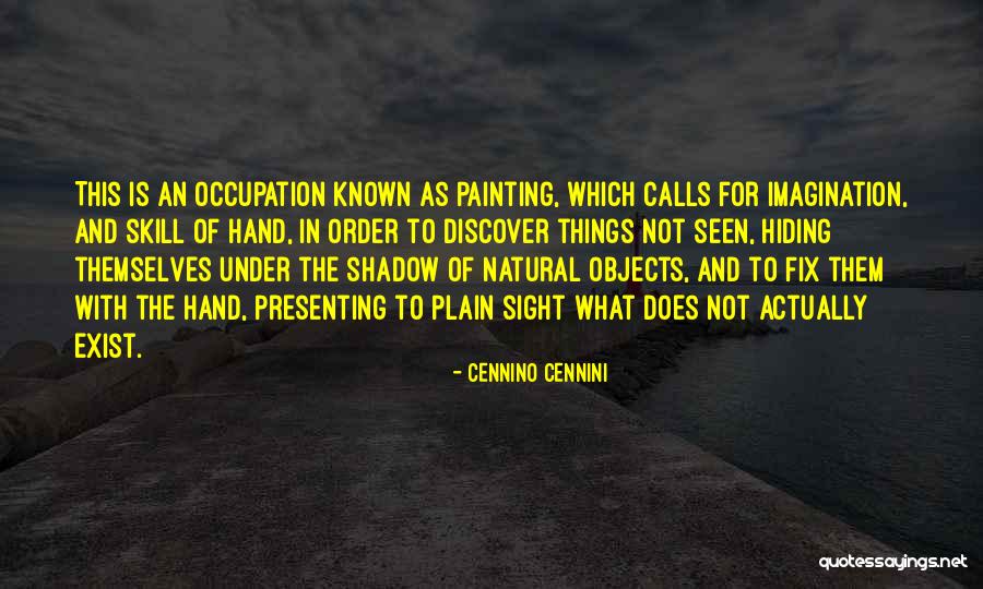 Presenting Yourself Quotes By Cennino Cennini